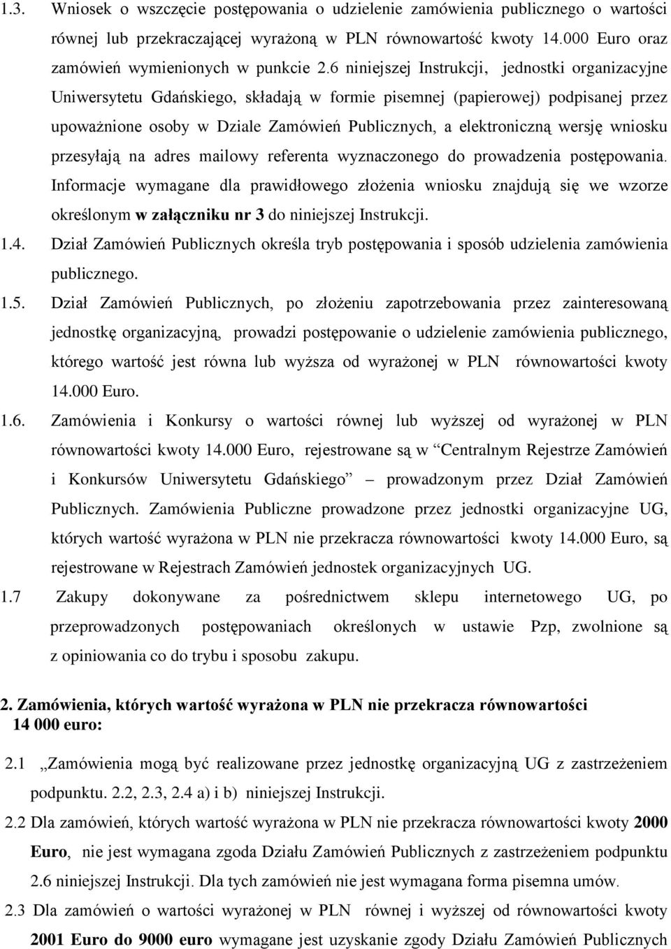 wersję wniosku przesyłają na adres mailowy referenta wyznaczonego do prowadzenia postępowania.