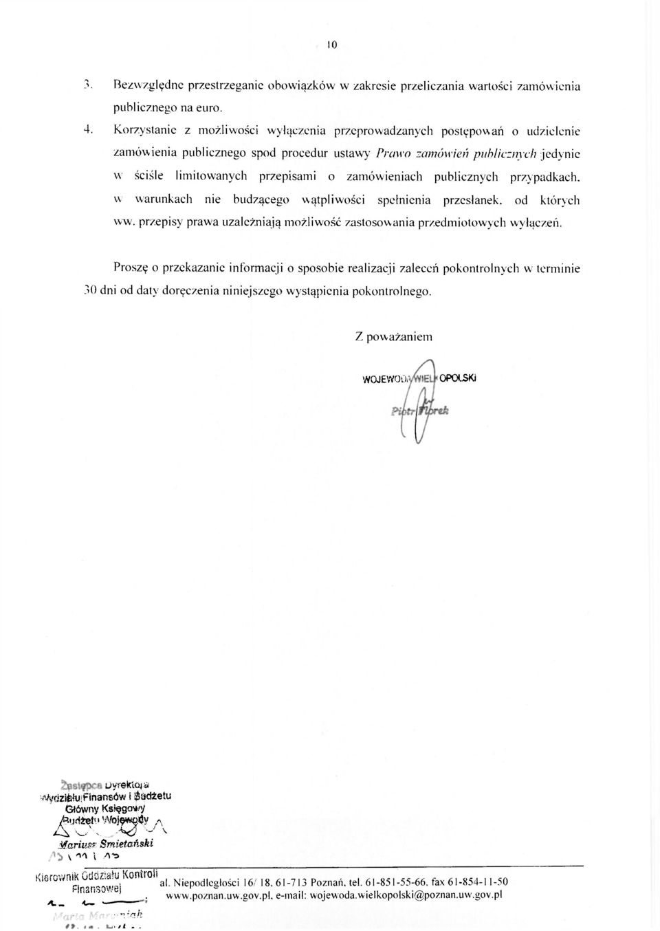 zamówieniach publicznych przypadkach, w warunkach nie budzącego wątpliwości spełnienia przesłanek, od których ww. przepisy prawa uzależniają możliwość zastosowania przedmiotowych wyłączeń.