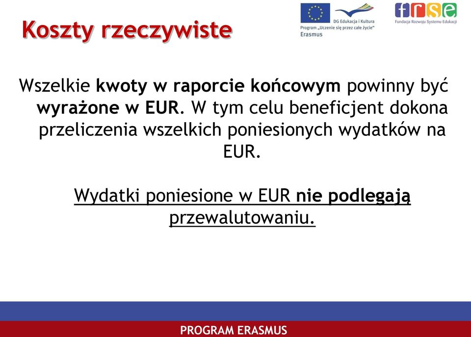 W tym celu beneficjent dokona przeliczenia wszelkich