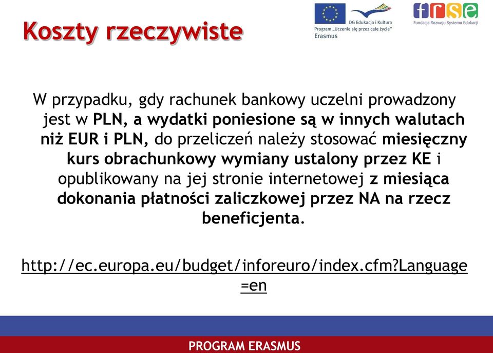 obrachunkowy wymiany ustalony przez KE i opublikowany na jej stronie internetowej z miesiąca