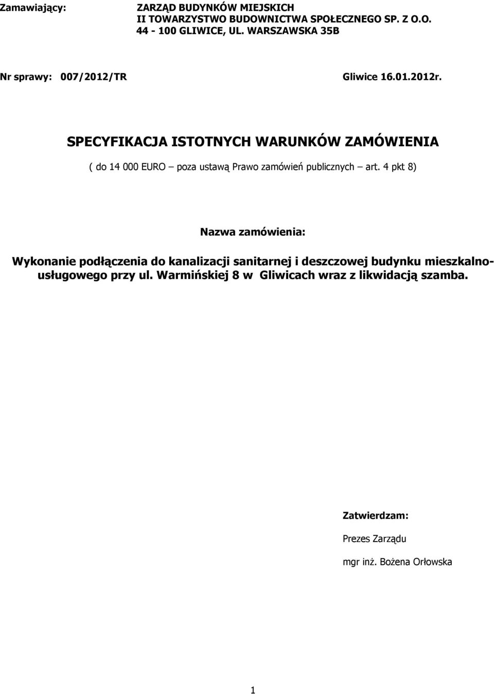 SPECYFIKACJA ISTOTNYCH WARUNKÓW ZAMÓWIENIA ( do 14 000 EURO poza ustawą Prawo zamówień publicznych art.