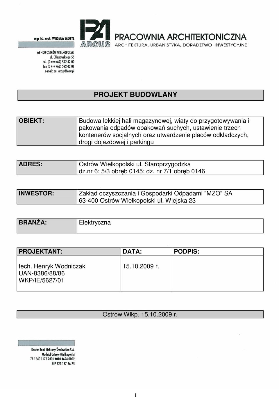 nr 6; 5/3 obręb 0145; dz. nr 7/1 obręb 0146 INWESTOR: Zakład oczyszczania i Gospodarki Odpadami "MZO" SA 63-400 Ostrów Wielkopolski ul.