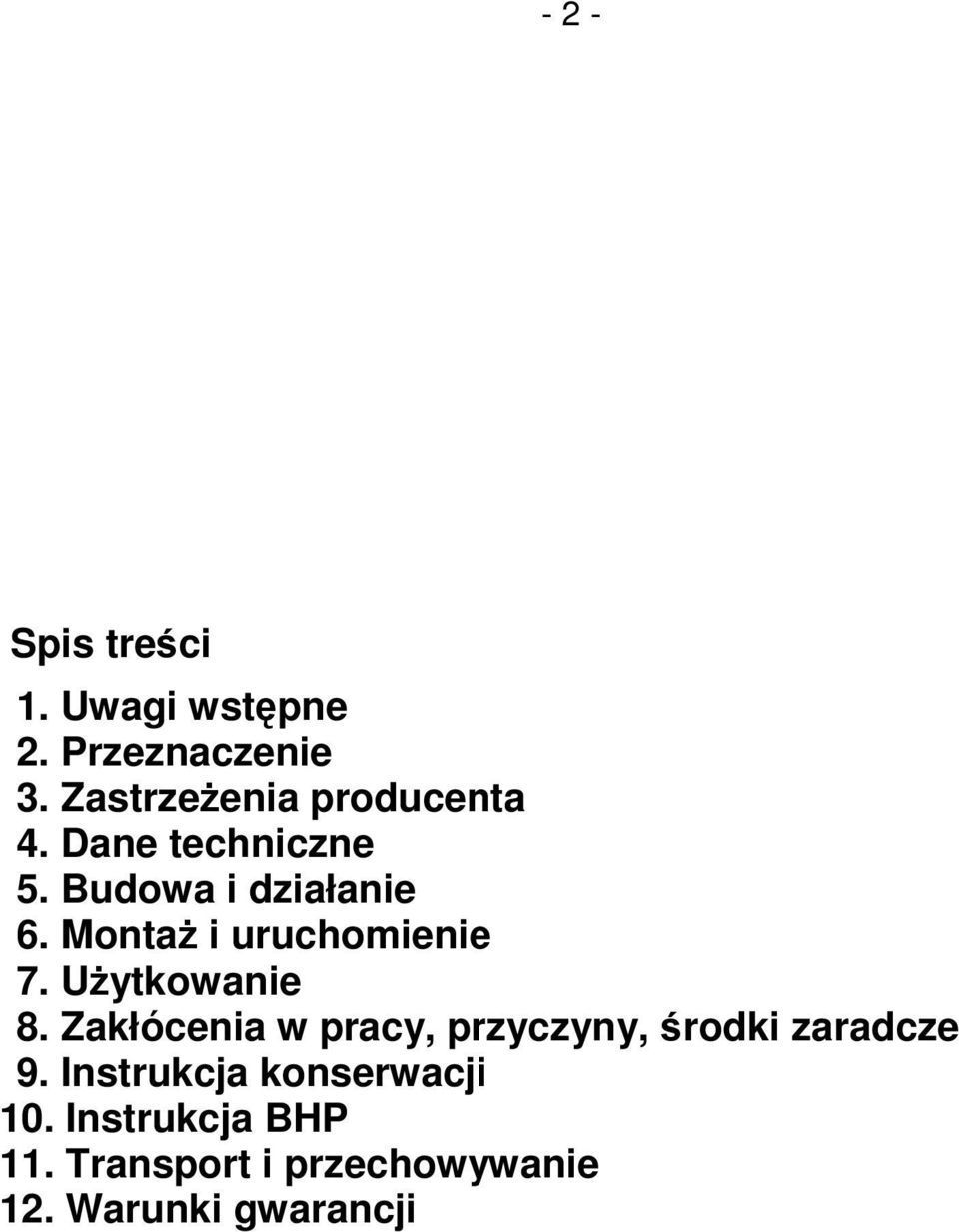 Montaż i uruchomienie 7. Użytkowanie 8.