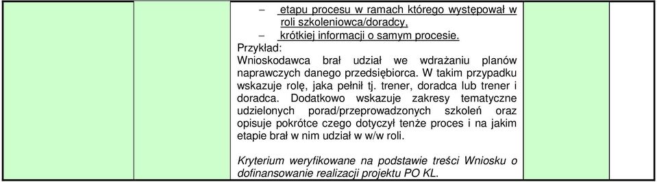 W takim przypadku wskazuje rolę, jaka pełnił tj. trener, doradca lub trener i doradca.