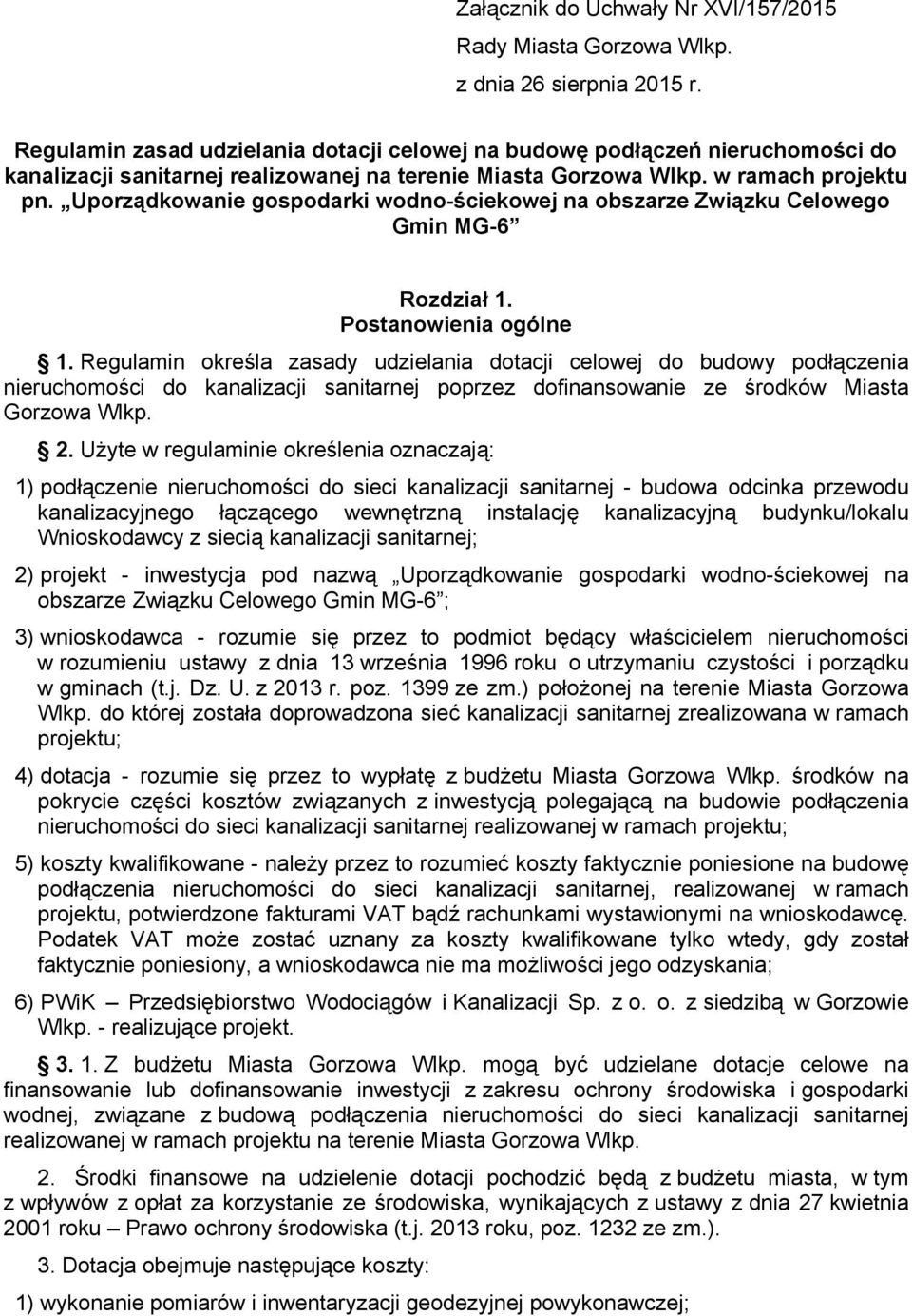 Uporządkowanie gospodarki wodno-ściekowej na obszarze Związku Celowego Gmin MG-6 Rozdział 1. Postanowienia ogólne 1.