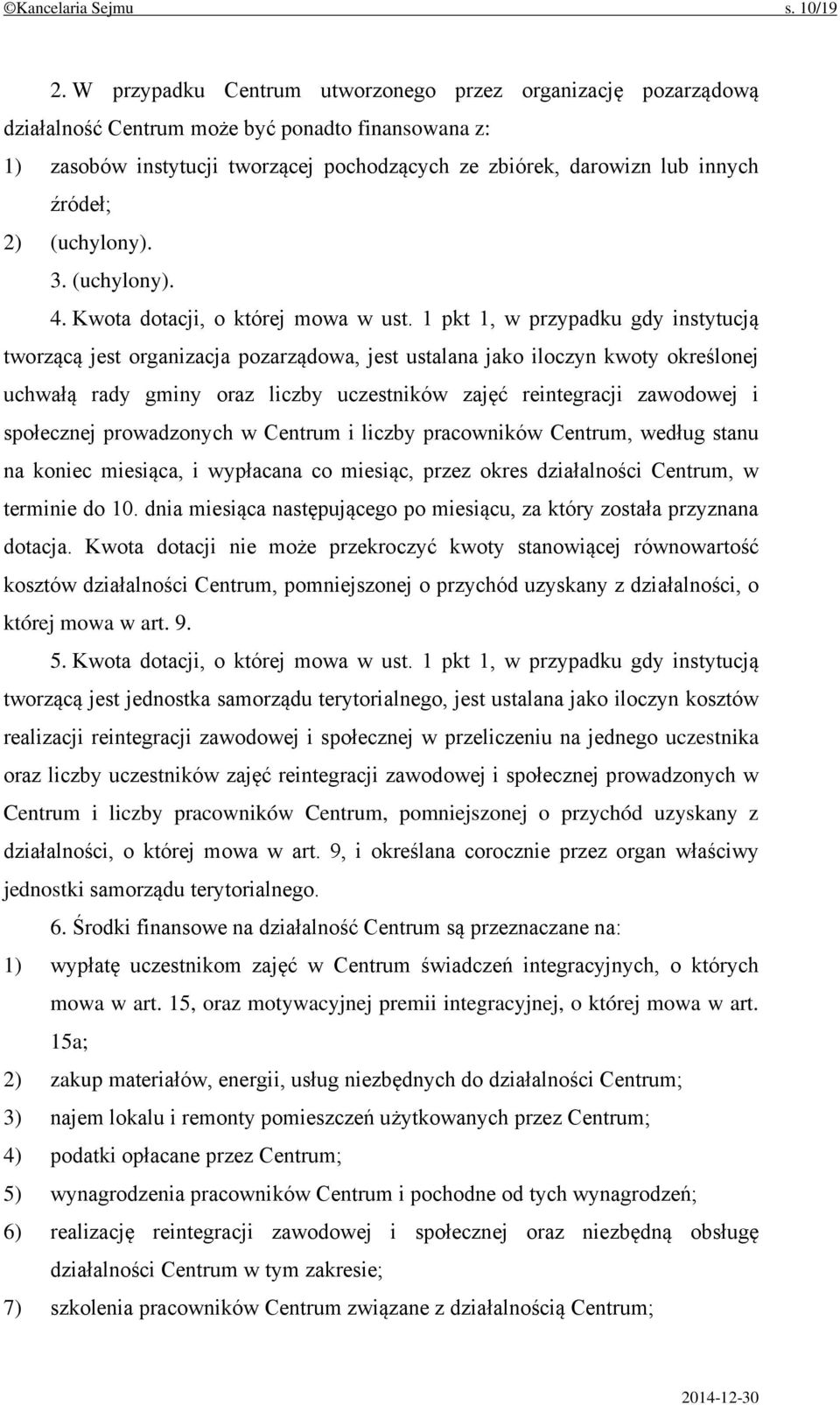 2) (uchylony). 3. (uchylony). 4. Kwota dotacji, o której mowa w ust.