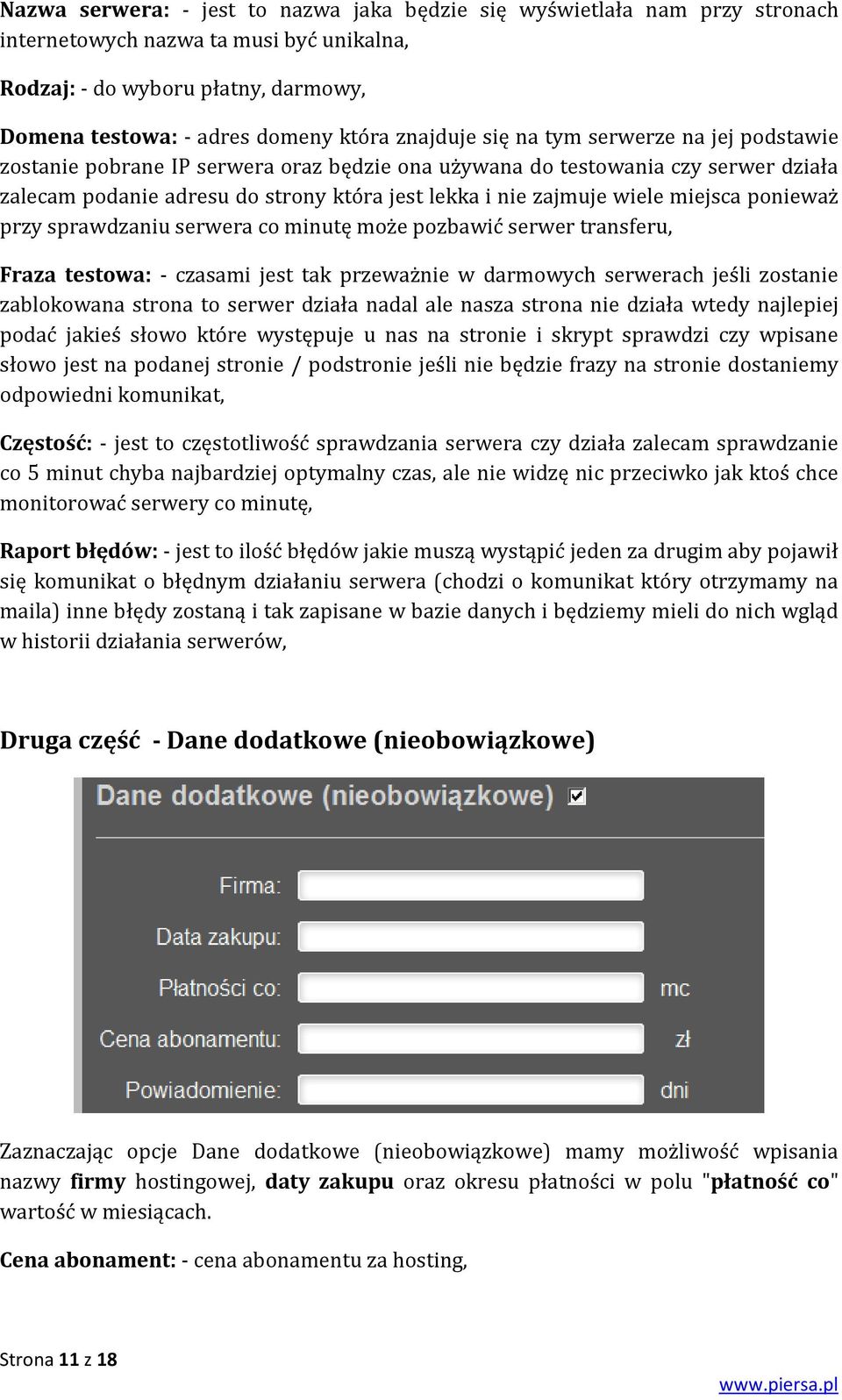 miejsca ponieważ przy sprawdzaniu serwera co minutę może pozbawić serwer transferu, Fraza testowa: - czasami jest tak przeważnie w darmowych serwerach jeśli zostanie zablokowana strona to serwer