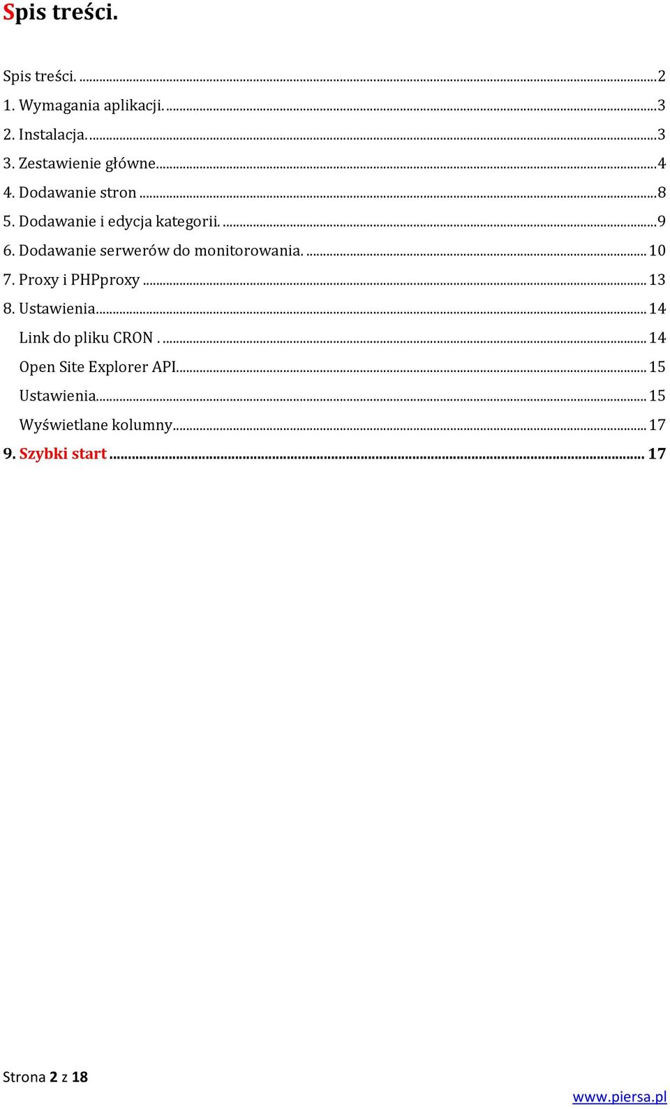 Dodawanie serwerów do monitorowania.... 10 7. Proxy i PHPproxy... 13 8. Ustawienia.