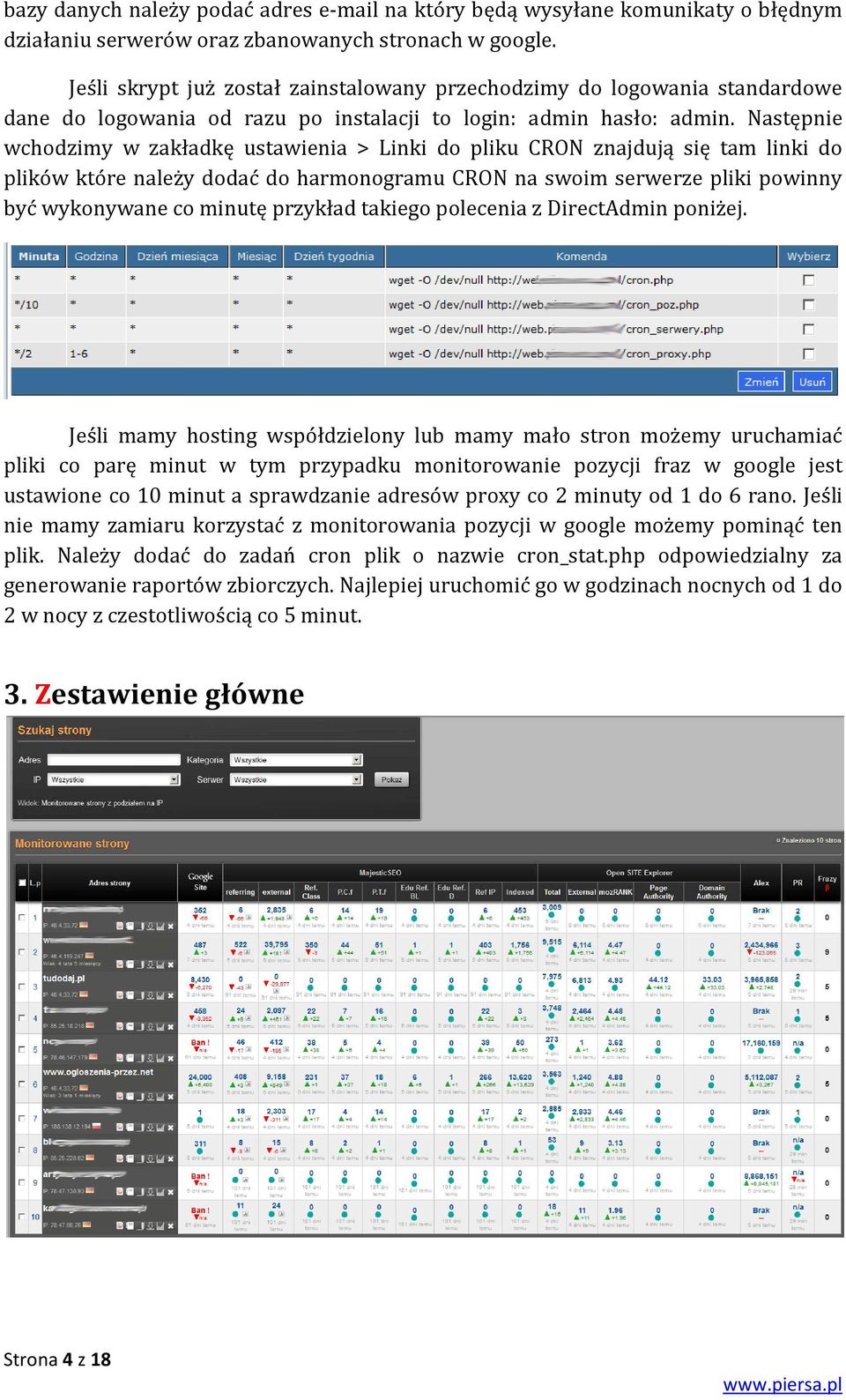 Następnie wchodzimy w zakładkę ustawienia > Linki do pliku CRON znajdują się tam linki do plików które należy dodać do harmonogramu CRON na swoim serwerze pliki powinny być wykonywane co minutę