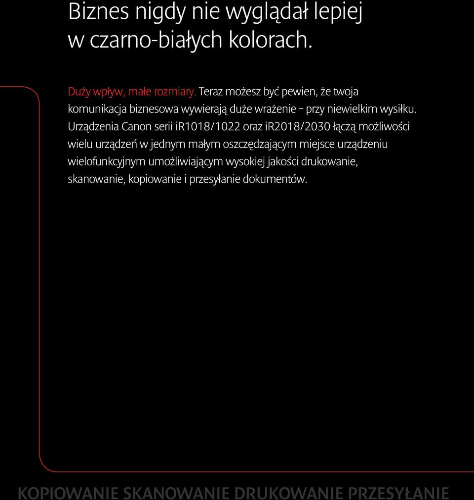 Urządzenia Canon serii ir1018/1022 oraz ir2018/2030 łączą możliwości wielu urządzeń w jednym małym