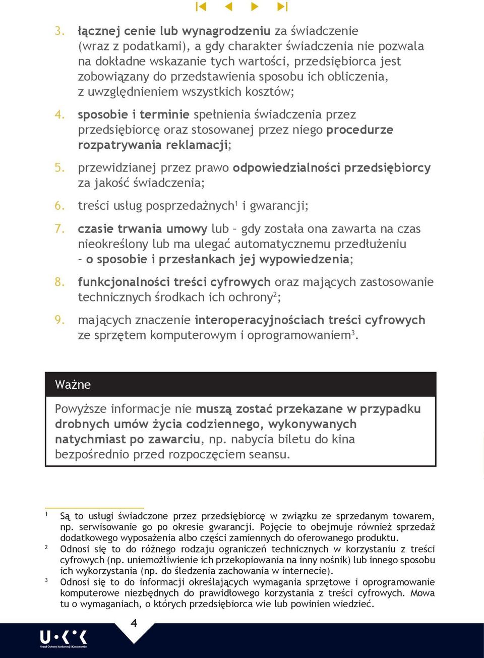 przewidzianej przez prawo odpowiedzialności przedsiębiorcy za jakość świadczenia; 1 6. treści usług posprzedażnych i gwarancji; 7.