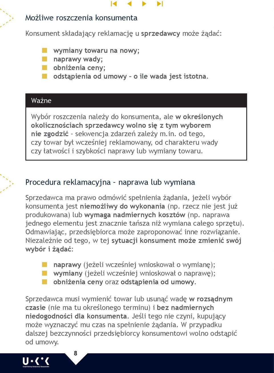 od tego, czy towar był wcześniej reklamowany, od charakteru wady czy łatwości i szybkości naprawy lub wymiany towaru.