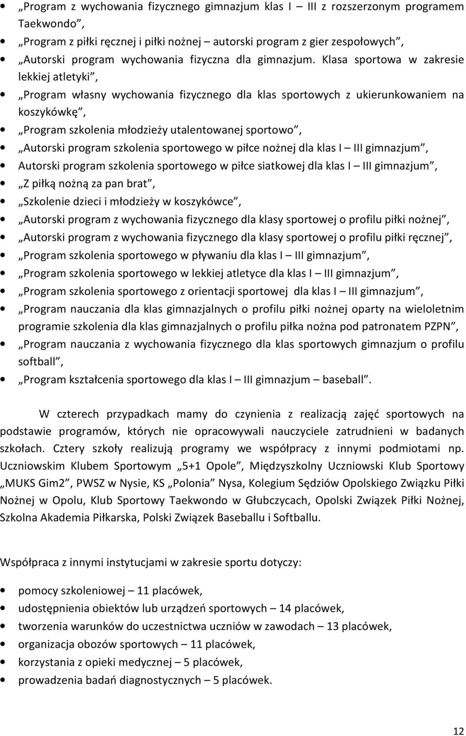 program szkolenia sportowego w piłce nożnej dla klas I III, Autorski program szkolenia sportowego w piłce siatkowej dla klas I III, Z piłką nożną za pan brat, Szkolenie dzieci i młodzieży w