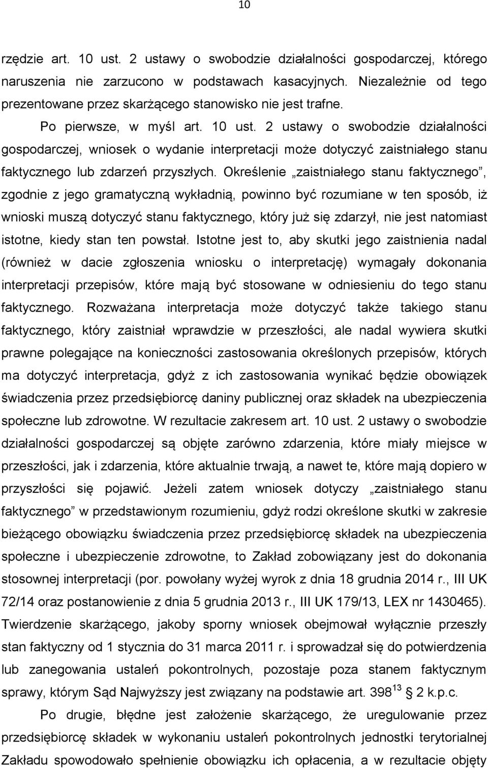 2 ustawy o swobodzie działalności gospodarczej, wniosek o wydanie interpretacji może dotyczyć zaistniałego stanu faktycznego lub zdarzeń przyszłych.