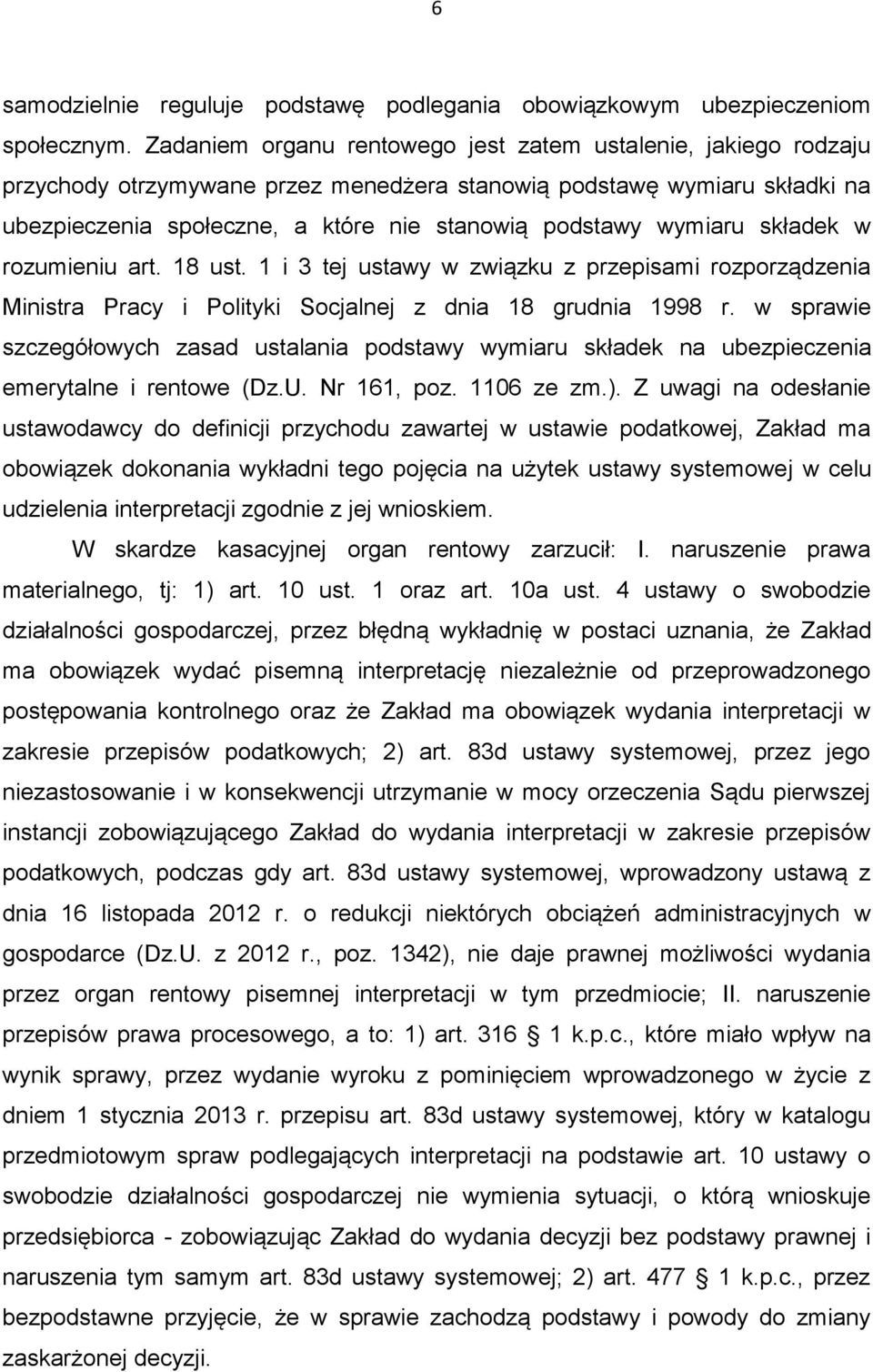wymiaru składek w rozumieniu art. 18 ust. 1 i 3 tej ustawy w związku z przepisami rozporządzenia Ministra Pracy i Polityki Socjalnej z dnia 18 grudnia 1998 r.