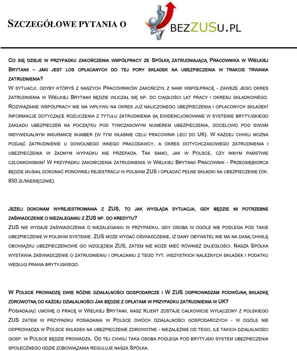 ROZWIĄZANIE WSPÓŁPRACY NIE MA WPŁYWU NA OKRES JUŻ NALICZONEGO UBEZPIECZENIA I OPŁACONYCH SKŁADEK!