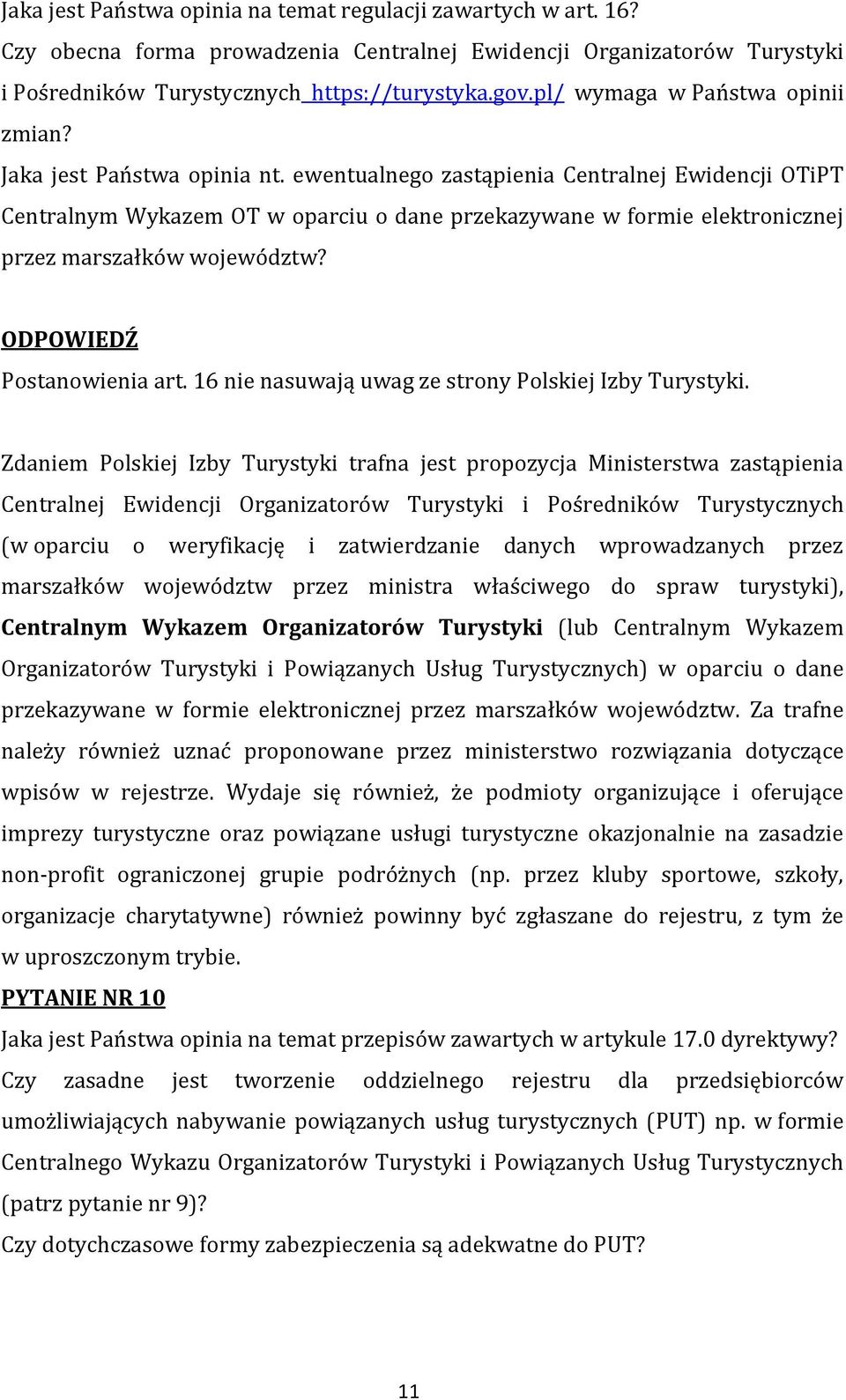 ewentualnego zastąpienia Centralnej Ewidencji OTiPT Centralnym Wykazem OT w oparciu o dane przekazywane w formie elektronicznej przez marszałków województw? Postanowienia art.