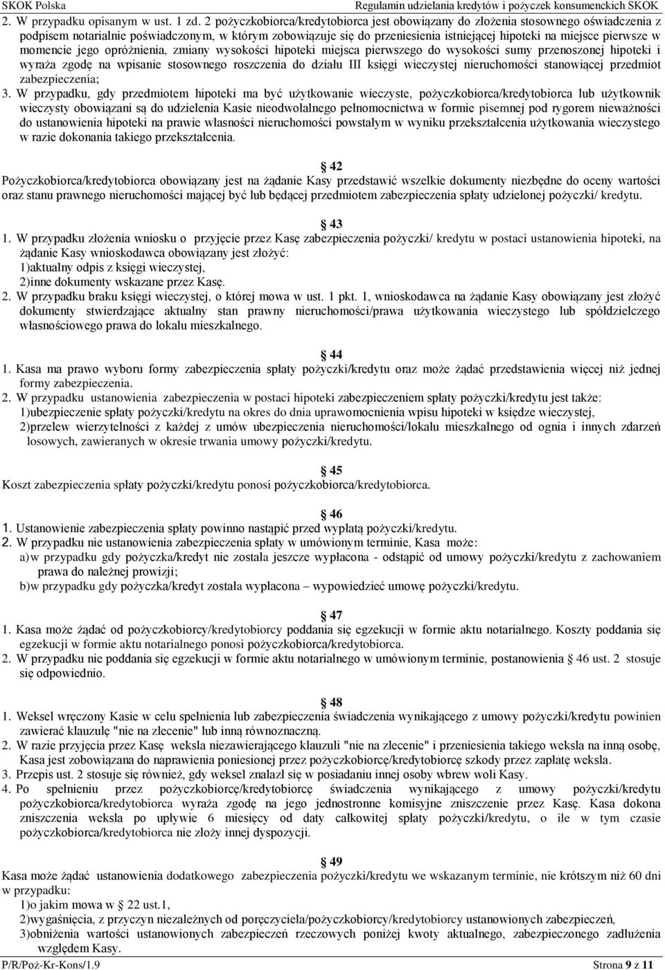 pierwsze w momencie jego opróżnienia, zmiany wysokości hipoteki miejsca pierwszego do wysokości sumy przenoszonej hipoteki i wyraża zgodę na wpisanie stosownego roszczenia do działu III księgi