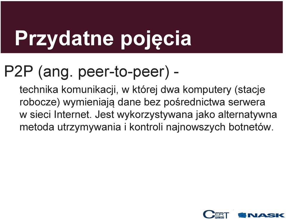 (stacje robocze) wymieniają dane bez pośrednictwa serwera w