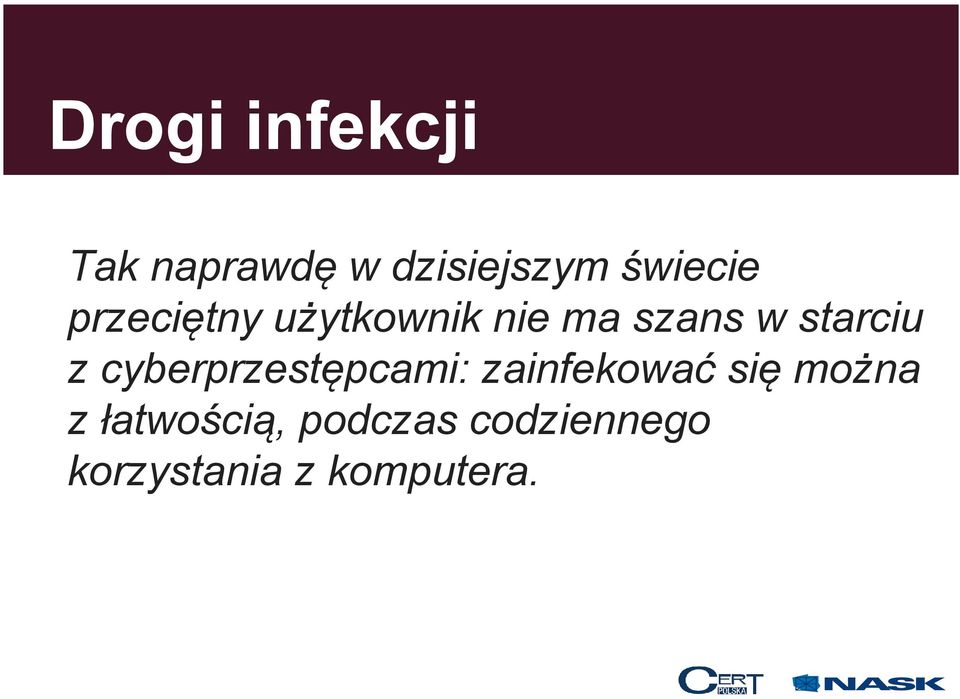 starciu z cyberprzestępcami: zainfekować się