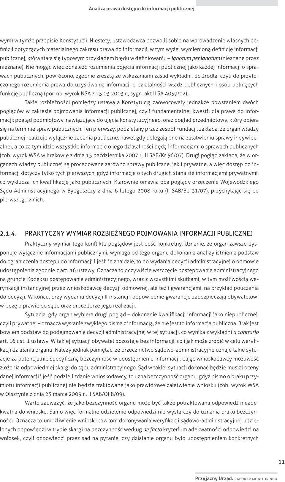 typowym przykładem błędu w definiowaniu ignotum per ignotum (nieznane przez nieznane).