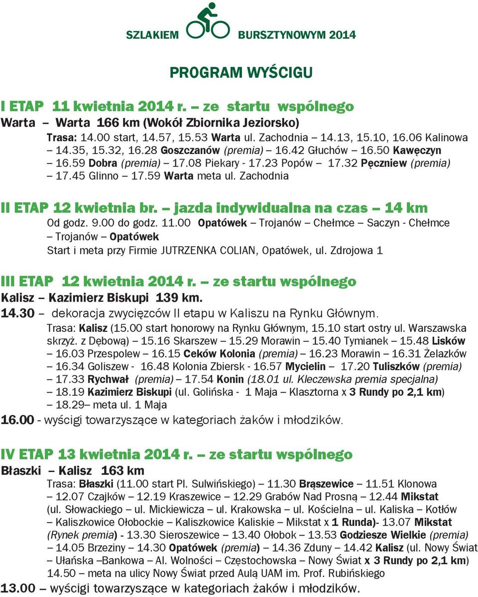 Zachodnia II ETAP 1 kwietnia br. jazda indywidualna na czas 14 Od godz. 9.00 do godz. 11.