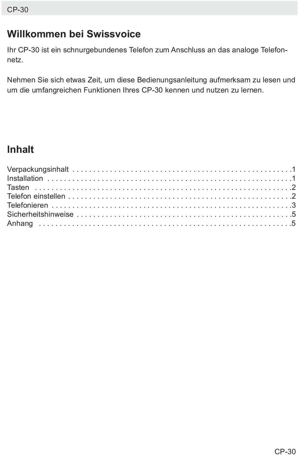 ..........................................................1 Tasten..............................................................2 Telefon einstellen......................................................2 Telefonieren.