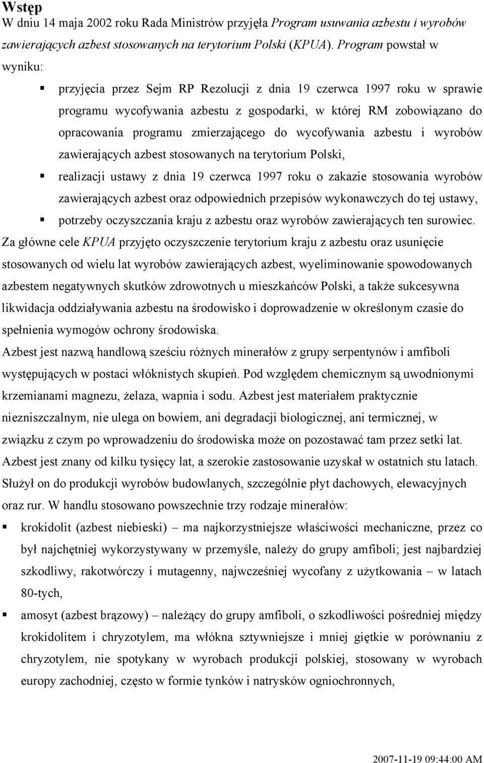 zmierzającego do wycofywania azbestu i wyrobów zawierających azbest stosowanych na terytorium Polski, realizacji ustawy z dnia 19 czerwca 1997 roku o zakazie stosowania wyrobów zawierających azbest