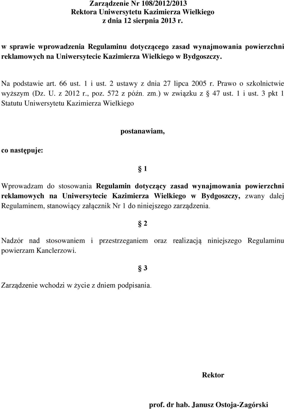 2 ustawy z dnia 27 lipca 2005 r. Prawo o szkolnictwie wyższym (Dz. U. z 2012 r., poz. 572 z późn. zm.) w związku z 47 ust. 1 i ust.