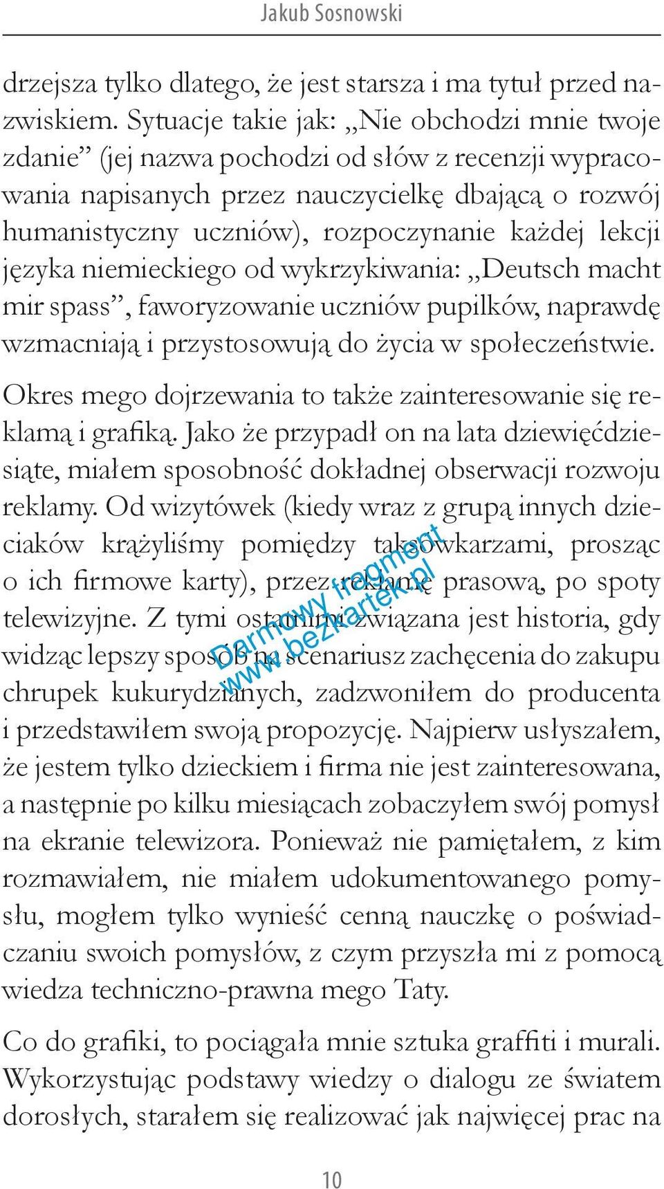 lekcji języka niemieckiego od wykrzykiwania: Deutsch macht mir spass, faworyzowanie uczniów pupilków, naprawdę wzmacniają i przystosowują do życia w społeczeństwie.