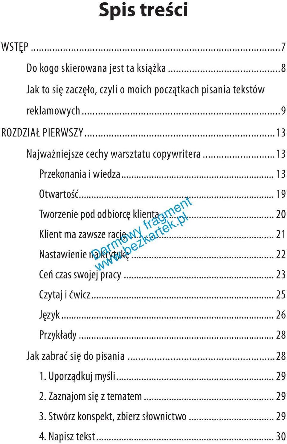 .. 19 Tworzenie pod odbiorcę klienta... 20 Klient ma zawsze rację... 21 Nastawienie na krytykę... 22 Ceń czas swojej pracy... 23 Czytaj i ćwicz.