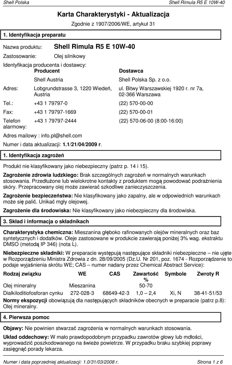 : +43 1 79797-0 (22) 570-00-00 Fax: +43 1 79797-1669 (22) 570-00-01 Telefon alarmowy: ul. Bitwy Warszawskiej 1920 r.