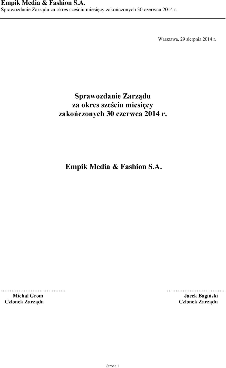 zakończonych 30 czerwca 2014 r.