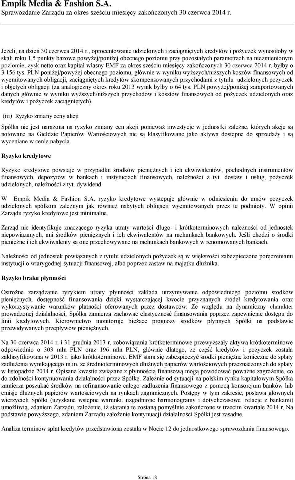 zysk netto oraz kapitał własny EMF za okres sześciu miesięcy zakończonych 30 czerwca 2014 r.