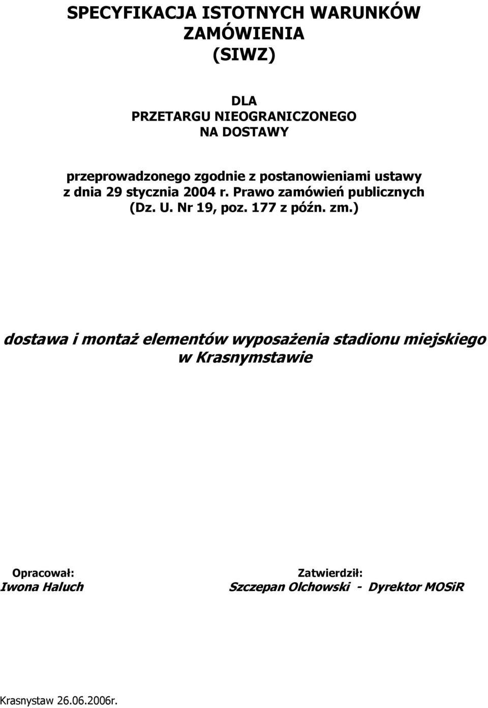 Prawo zamówień publicznych (Dz. U. Nr 19, poz. 177 z późn. zm.