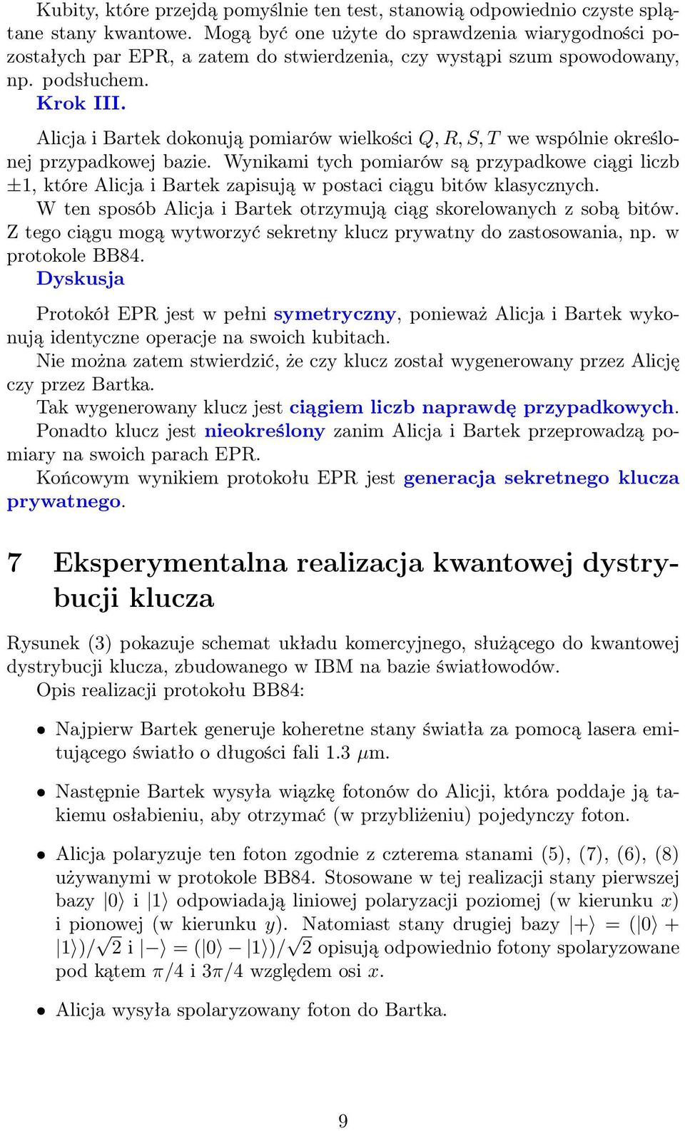 Alicja i Bartek dokonują pomiarów wielkości Q, R, S, T we wspólnie określonej przypadkowej bazie.