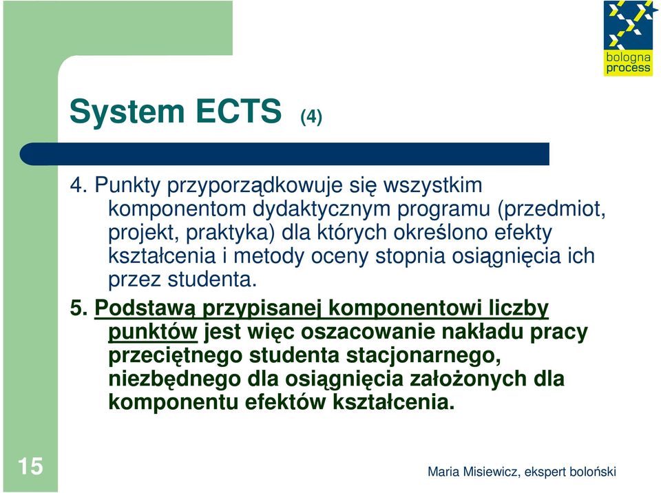 dla których określono efekty kształcenia i metody oceny stopnia osiągnięcia ich przez studenta. 5.