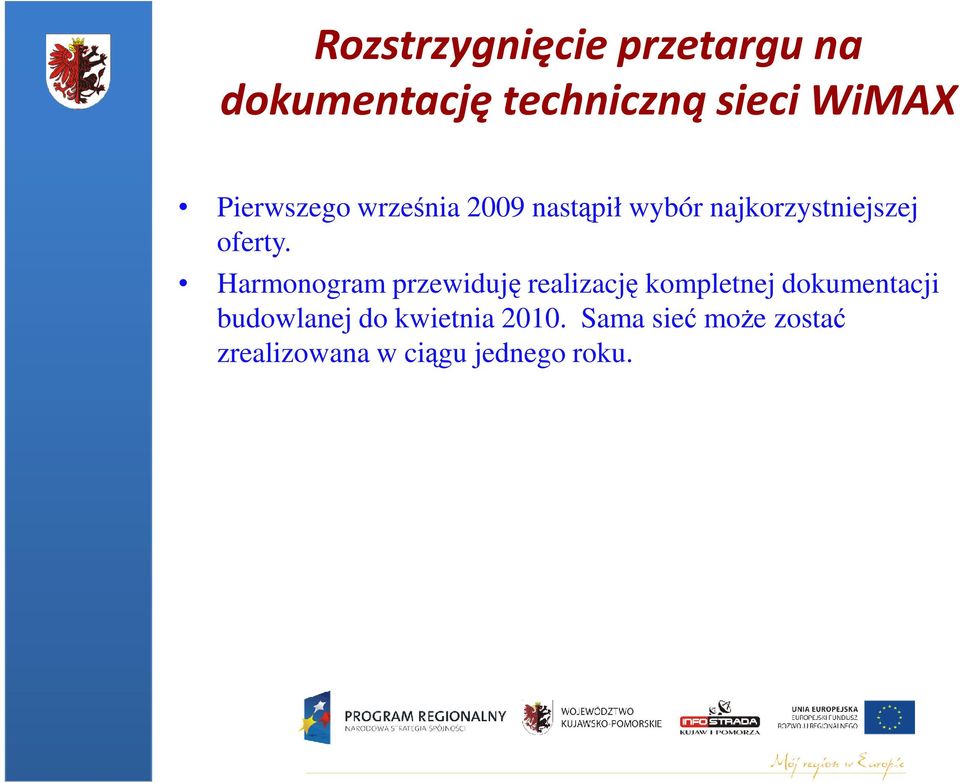 Harmonogram przewiduję realizację kompletnej dokumentacji budowlanej