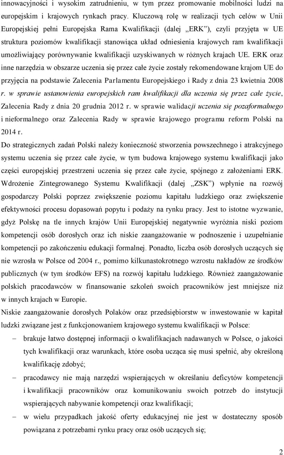 ram kwalifikacji umożliwiający porównywanie kwalifikacji uzyskiwanych w różnych krajach UE.