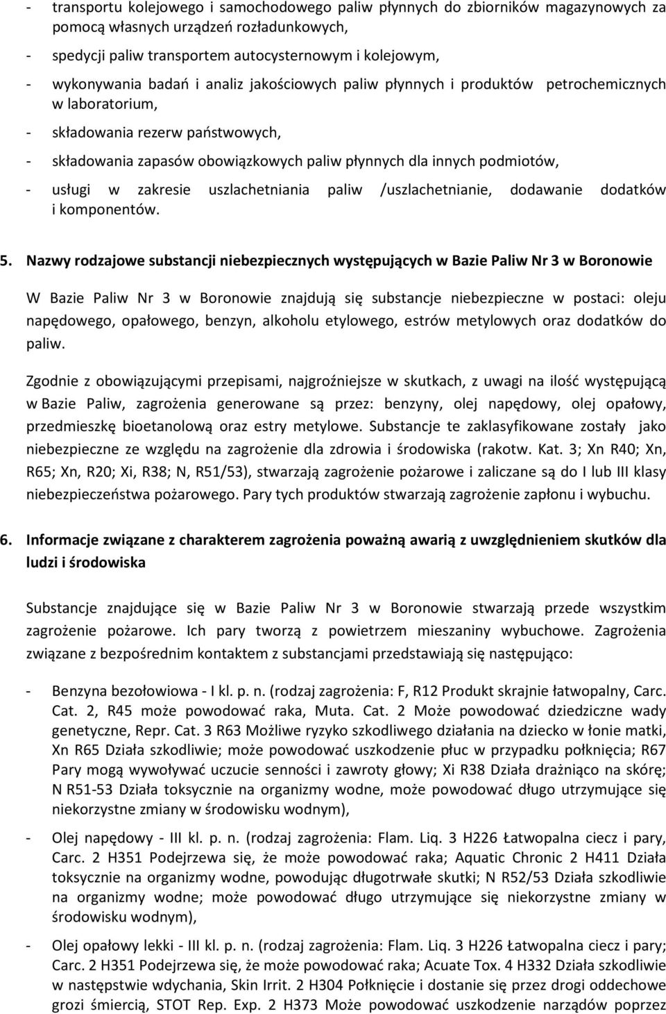 usługi w zakresie uszlachetniania paliw /uszlachetnianie, dodawanie dodatków i komponentów. 5.