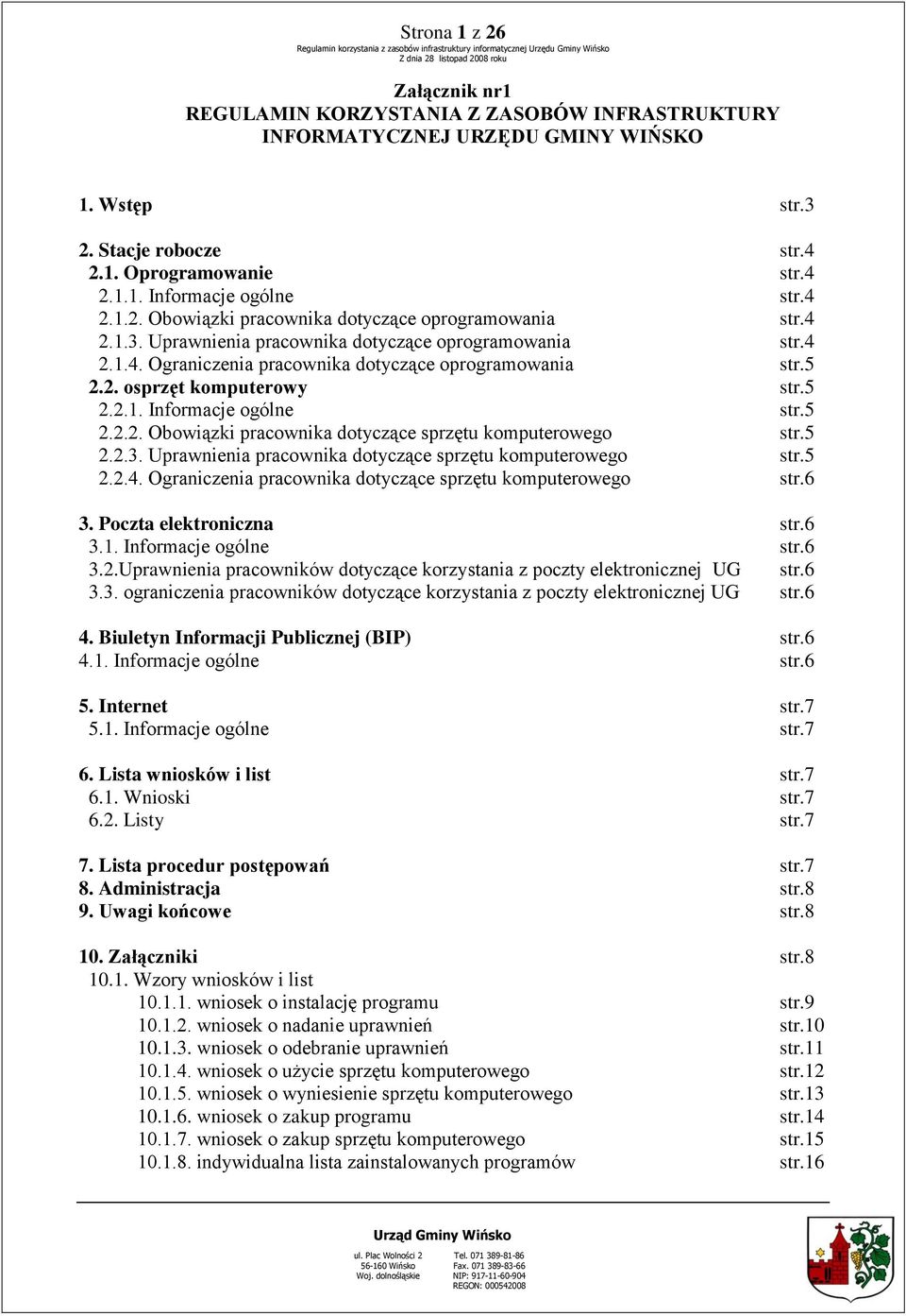 5 2.2.1. Informacje ogólne str.5 2.2.2. Obowiązki pracownika dotyczące sprzętu komputerowego str.5 2.2.3. Uprawnienia pracownika dotyczące sprzętu komputerowego str.5 2.2.4.