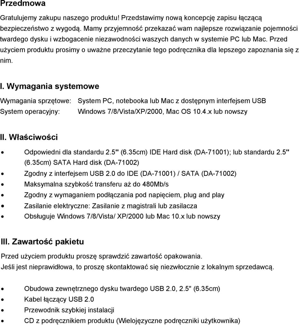 Przed użyciem produktu prosimy o uważne przeczytanie tego podręcznika dla lepszego zapoznania się z nim. I.