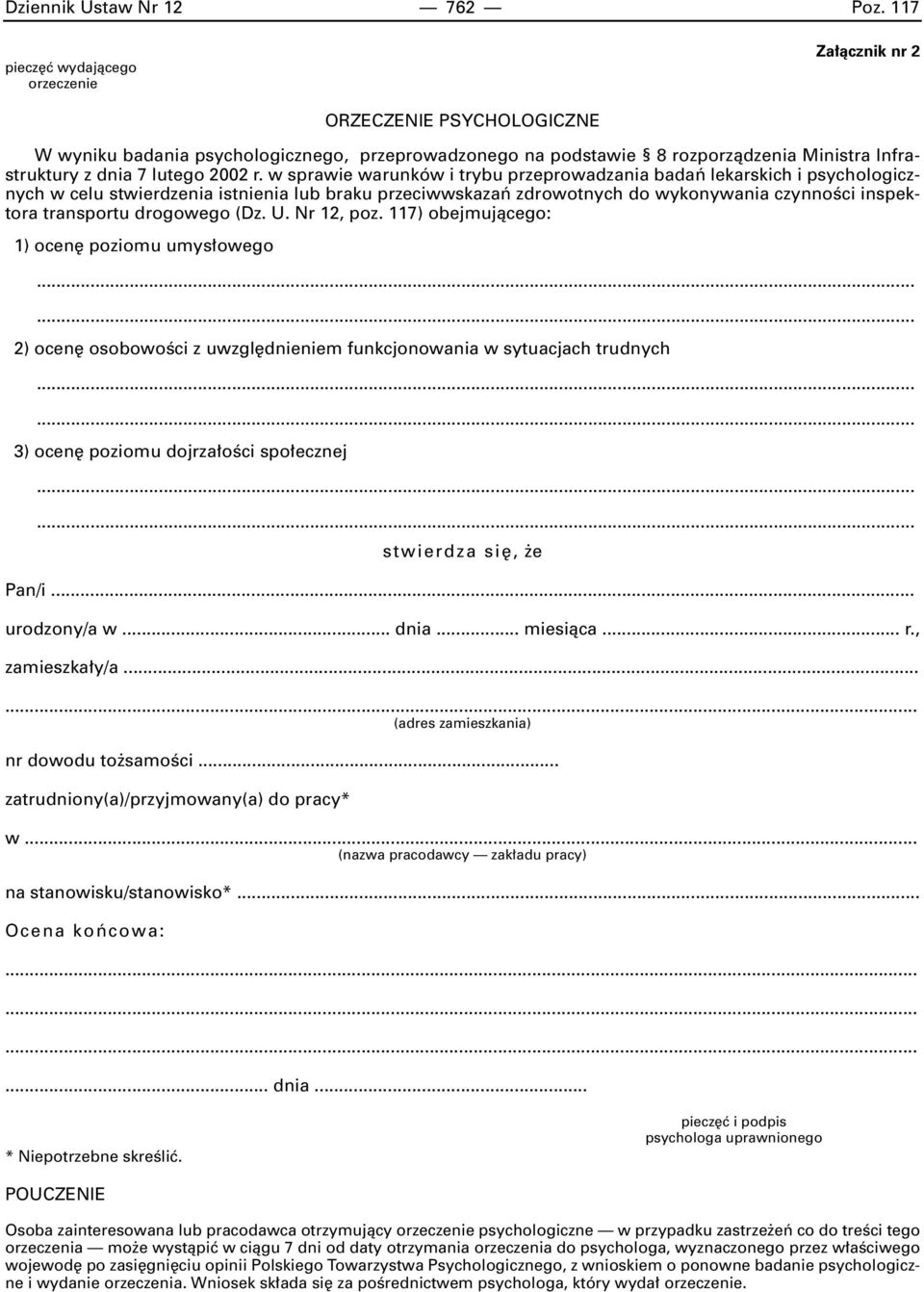 w sprawie warunków i trybu przeprowadzania badaƒ lekarskich i psychologicznych w celu stwierdzenia istnienia lub braku przeciwwskazaƒ zdrowotnych do wykonywania czynnoêci inspektora transportu