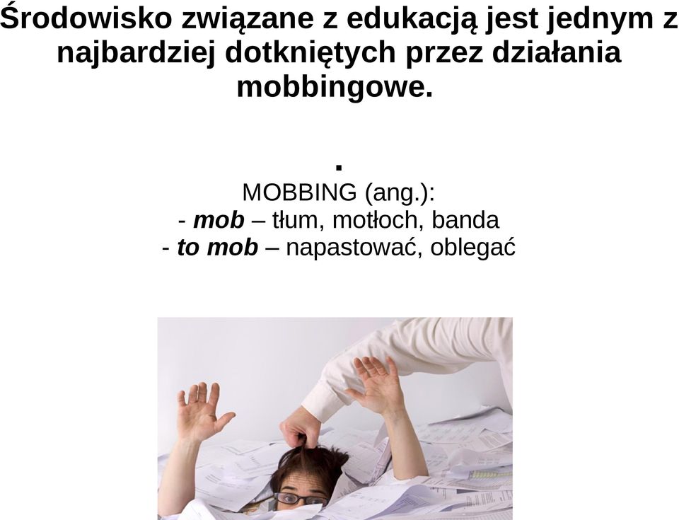 mobbingowe.. MOBBING (ang.