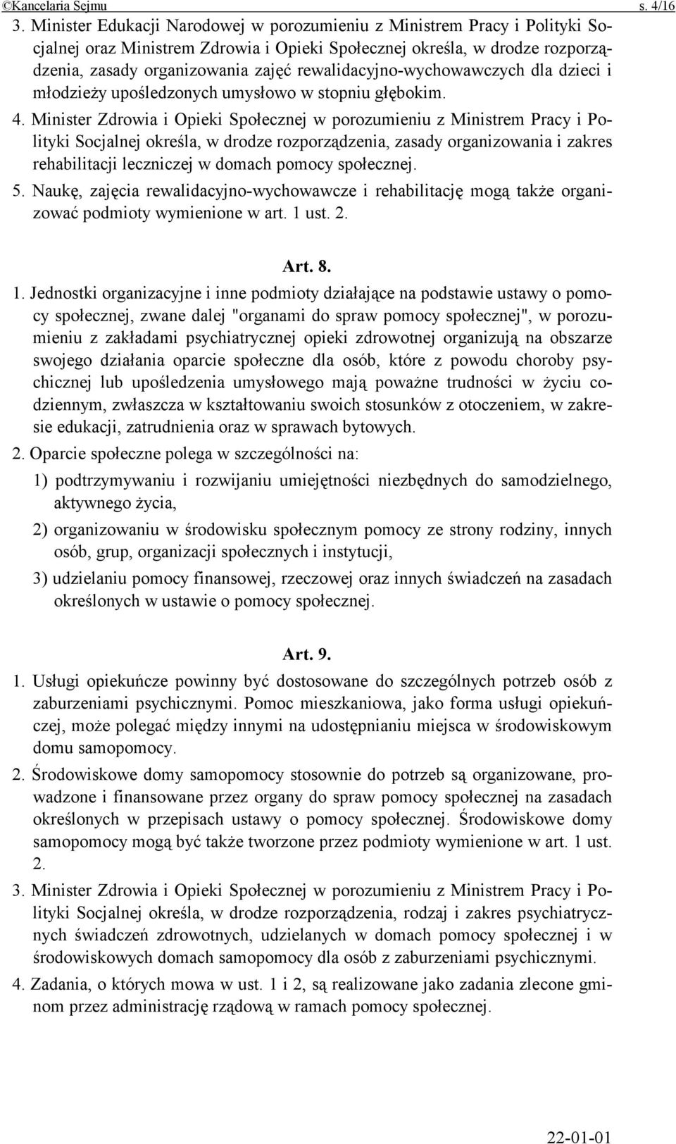 rewalidacyjno-wychowawczych dla dzieci i młodzieży upośledzonych umysłowo w stopniu głębokim. 4.