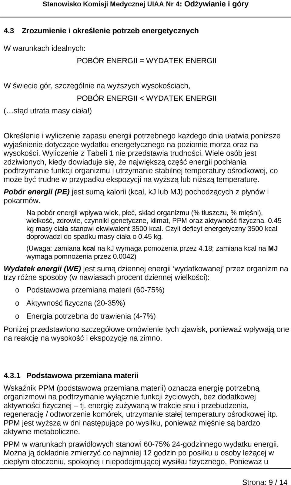 Wyliczenie z Tabeli 1 nie przedstawia trudności.