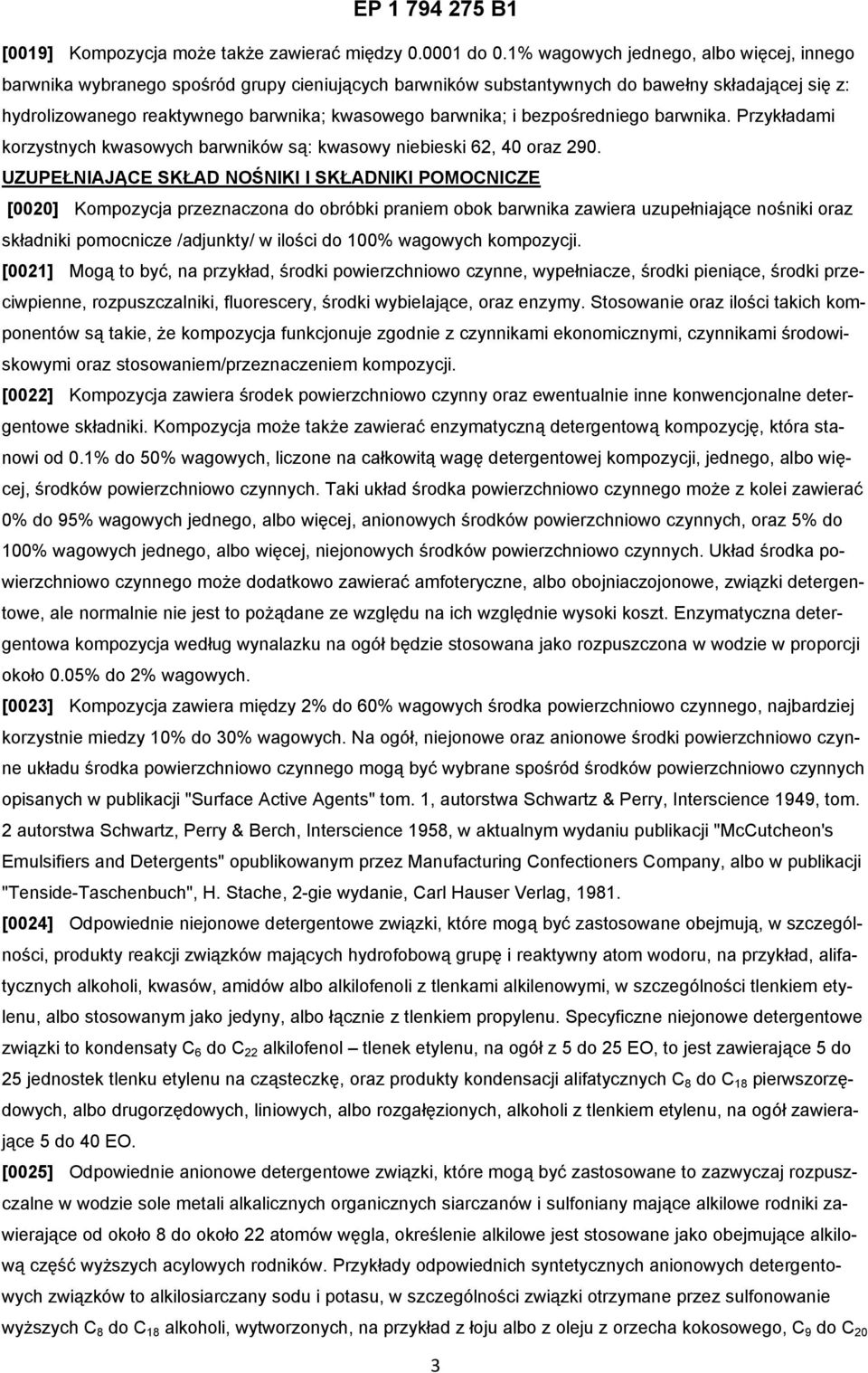 i bezpośredniego barwnika. Przykładami korzystnych kwasowych barwników są: kwasowy niebieski 62, 40 oraz 290.