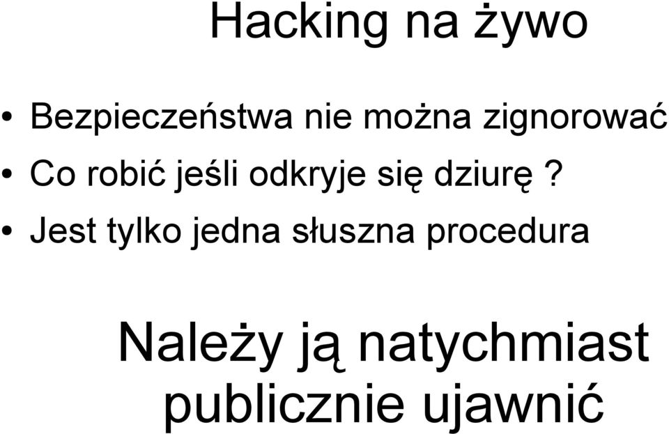 Jest tylko jedna słuszna procedura