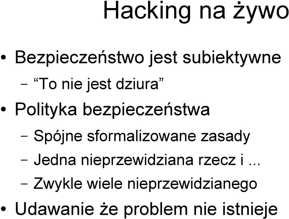 sformalizowane zasady Jedna nieprzewidziana rzecz