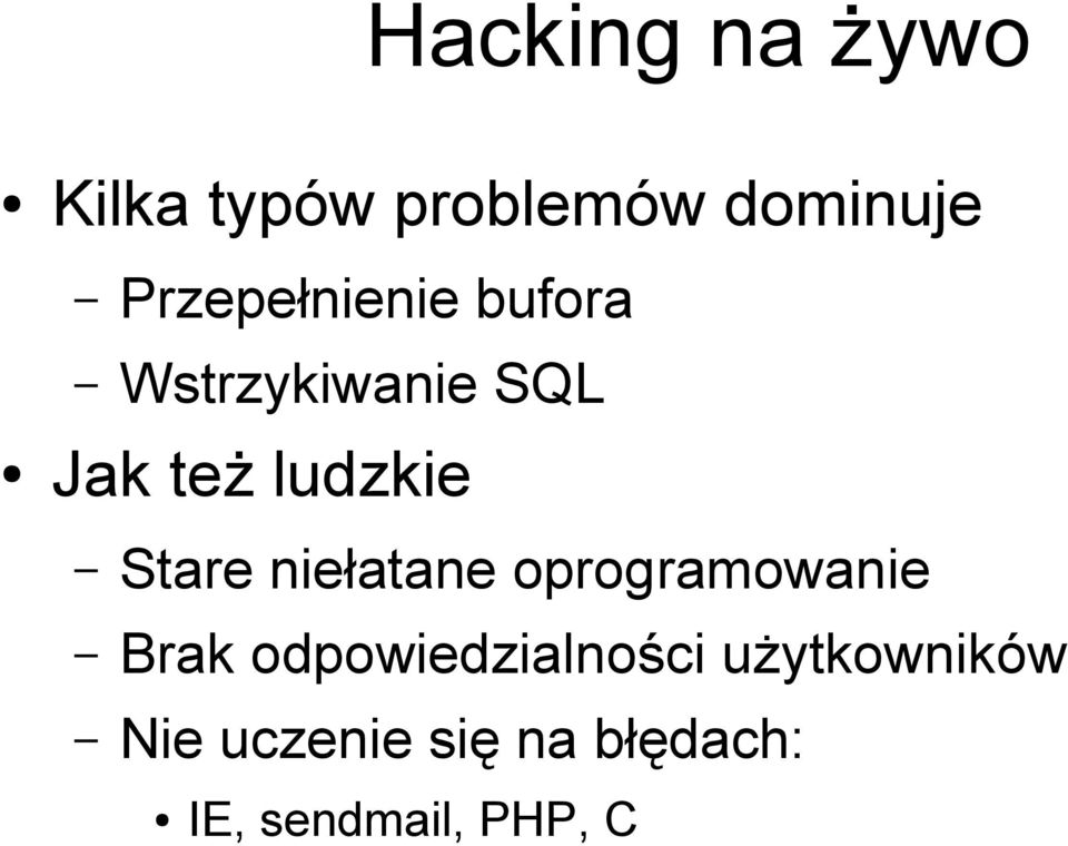 niełatane oprogramowanie Brak odpowiedzialności